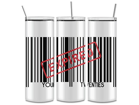 Expired Your 20s birthday tumbler