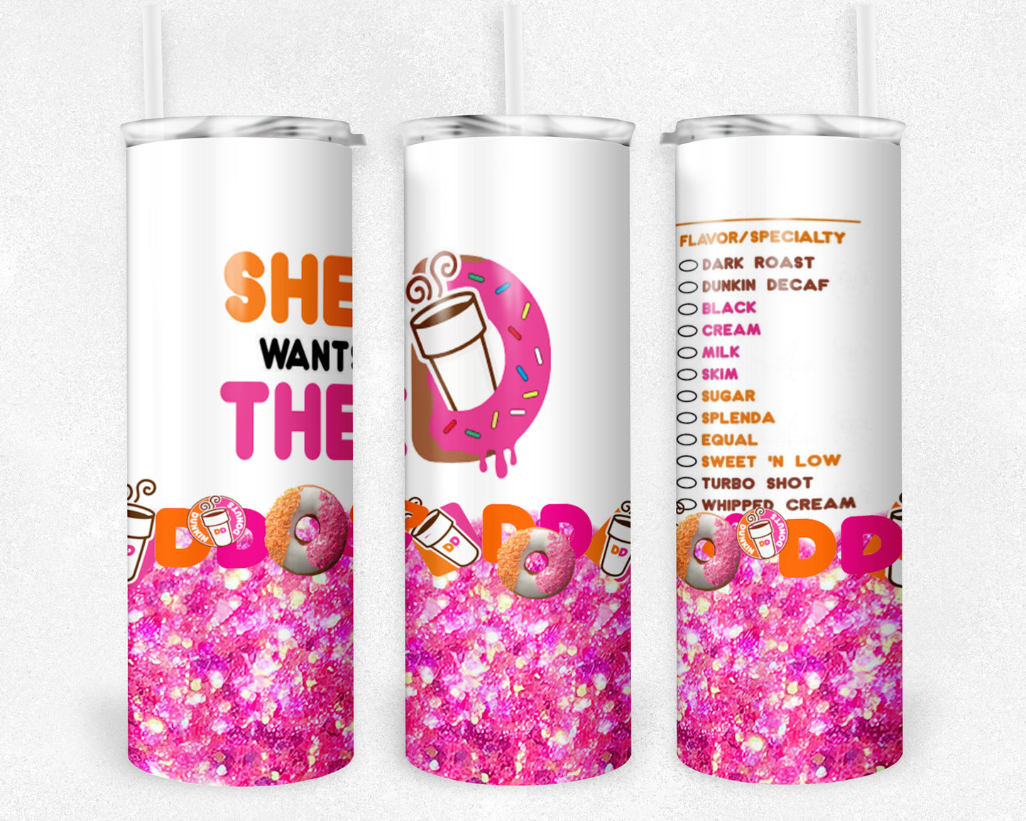 She Wants the D donuts tumbler